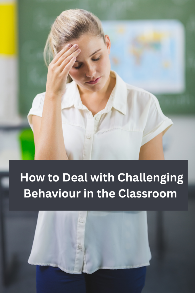 how to deal with challenging behaviour in the classroom 